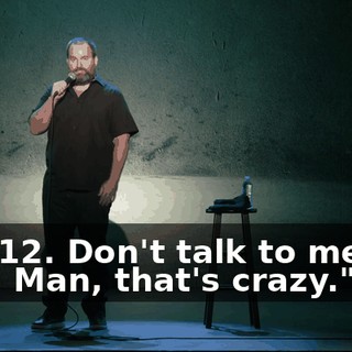 "I'm 12. Don't talk to me like that. Man, that's crazy."