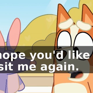 I hope you'd like to visit me again.