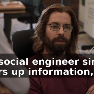the social engineer simply offers up information,