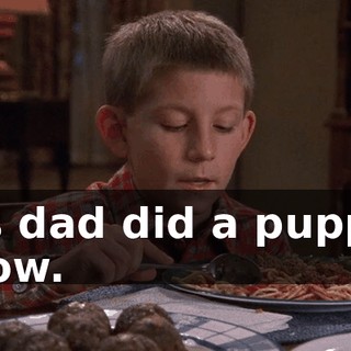 His dad did a puppet show.