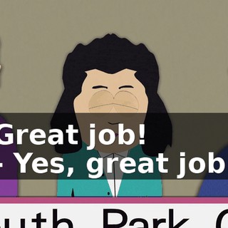 Great job! - Yes, great job.