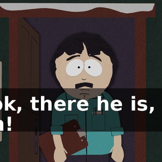 Look, there he is, get him!