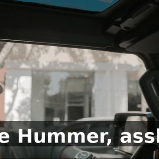 - Nice Hummer, asshole!