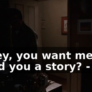 - Hey, you want me to read you a story? - No.