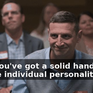uh, you've got a solid handle on these individual personalities