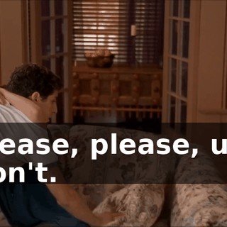 Please, please, uh, don't.