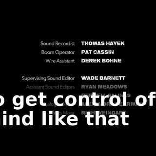 ♪ To get control of a mind like that ♪