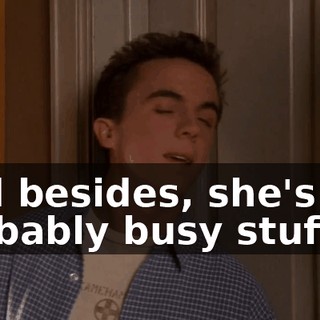 And besides, she's probably busy stuffing