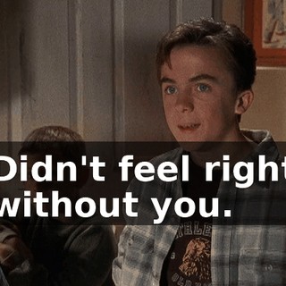 Didn't feel right without you.