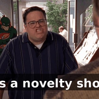 It's a novelty shop!
