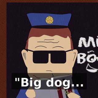 "Big dog...