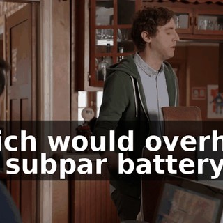 Which would overheat the subpar battery.