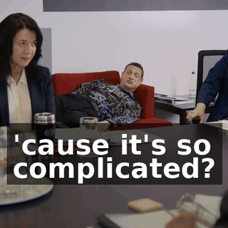 'cause it's so complicated?