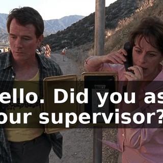 Hello. Did you ask your supervisor?