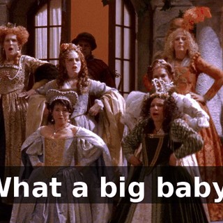 ♪ What a big baby! ♪