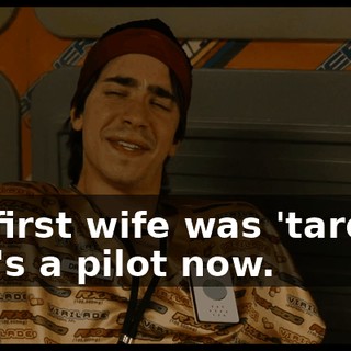 My first wife was 'tarded. She's a pilot now.