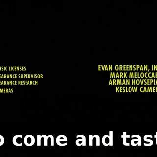 ♪ To come and taste ♪