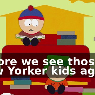 before we see those New Yorker kids again.