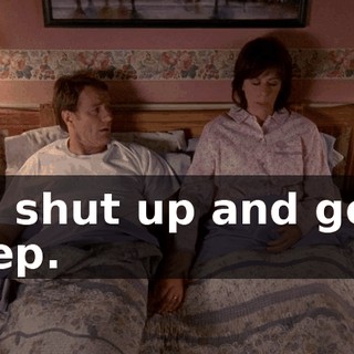 Oh, shut up and go to sleep.