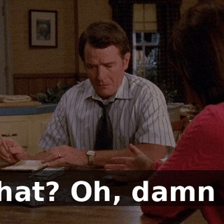 What? Oh, damn it!
