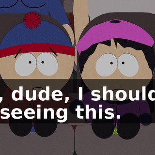 Aw, dude, I shouldn't be seeing this.