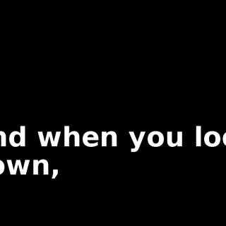 And when you look down,