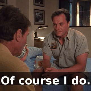 Of course I do.