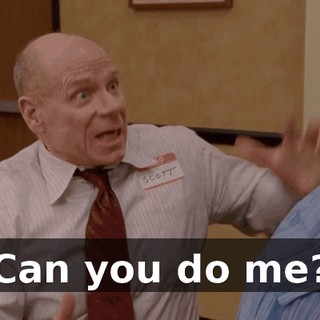 Can you do me?
