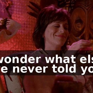 I wonder what else I've never told you.