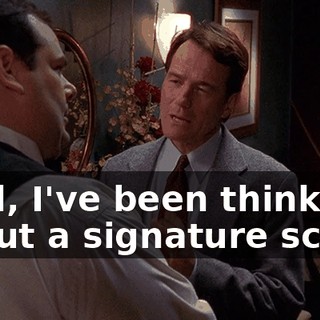 Well, I've been thinking about a signature scent.