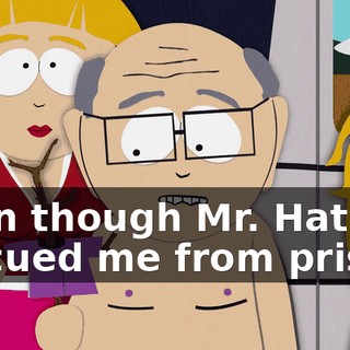 even though Mr. Hat rescued me from prison,
