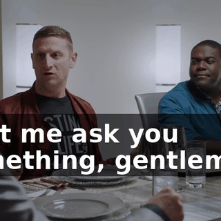 - Let me ask you something, gentlemen.