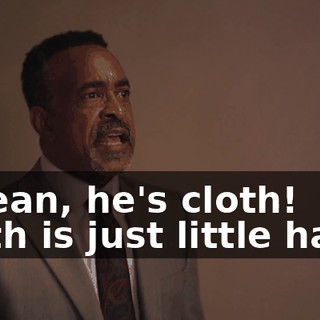 I mean, he's cloth! Cloth is just little hairs.