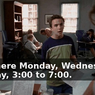 I'm here Monday, Wednesday, Friday, 3:00 to 7:00.