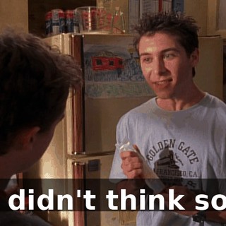 I didn't think so.