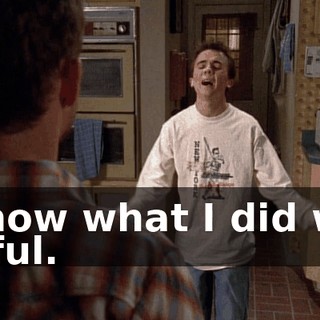 I know what I did was awful.