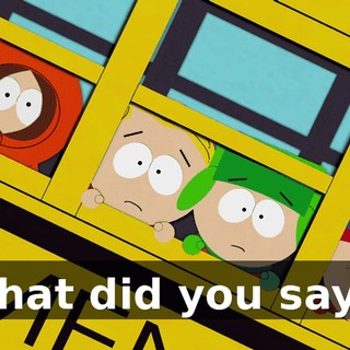 What did you say?!