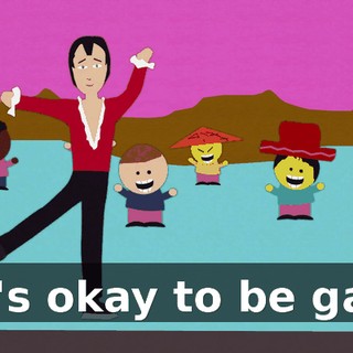 ♪ It's okay to be gay ♪