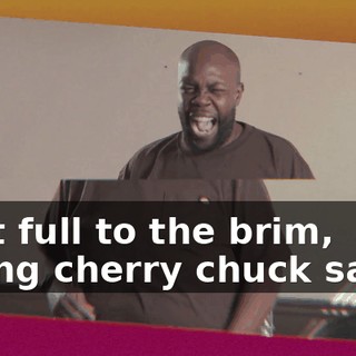 I get full to the brim, eating cherry chuck salad.