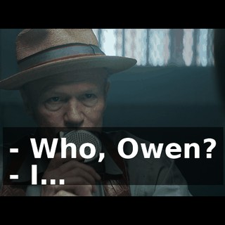 - Who, Owen? - I…