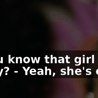 - You know that girl Cady? - Yeah, she's cool.
