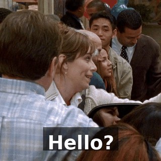 Hello?