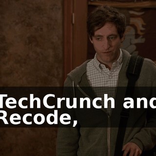 TechCrunch and Recode,
