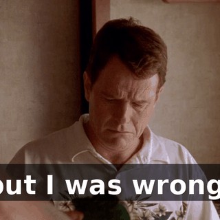 but I was wrong.