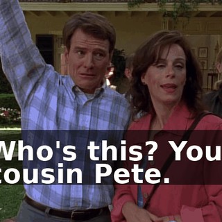 Who's this? Your cousin Pete.