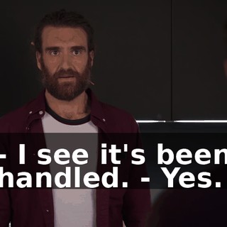 - I see it's been handled. - Yes.