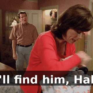 I'll find him, Hal.
