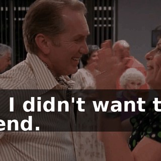Oh, I didn't want that to end.