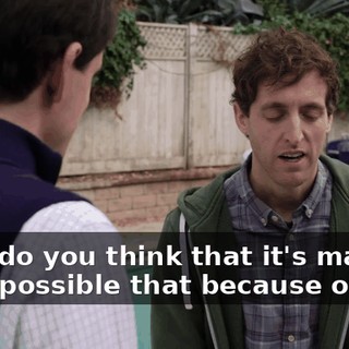 Well, do you think that it's maybe at all possible that because of this,
