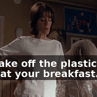 So take off the plastic and go eat your breakfast.